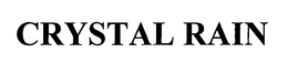 CRYSTAL RAIN trademark