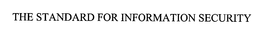 THE STANDARD FOR INFORMATION SECURITY trademark
