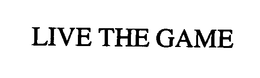 LIVE THE GAME trademark