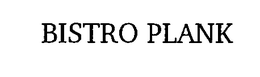 BISTRO PLANK trademark