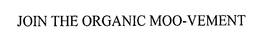 JOIN THE ORGANIC MOO-VEMENT trademark