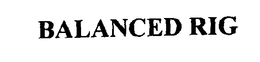 BALANCED RIG trademark