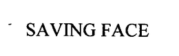 SAVING FACE trademark