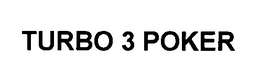 TURBO 3 POKER trademark