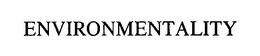 ENVIRONMENTALITY trademark