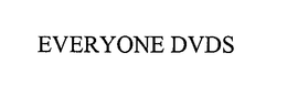 EVERYONE DVDS trademark