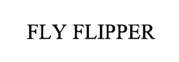 FLY FLIPPER trademark