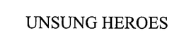 UNSUNG HEROES trademark