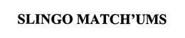 SLINGO MATCH'UMS trademark