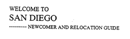 WELCOME TO SAN DIEGO NEWCOMER AND RELOCATION GUIDE trademark
