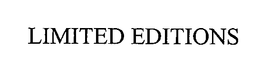 LIMITED EDITIONS trademark