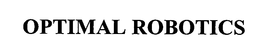 OPTIMAL ROBOTICS trademark