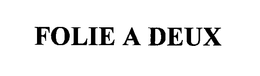 FOLIE A DEUX trademark