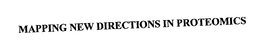 MAPPING NEW DIRECTIONS IN PROTEOMICS trademark