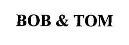 BOB & TOM trademark