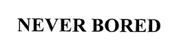 NEVER BORED trademark