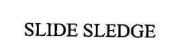 SLIDE SLEDGE trademark