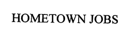HOMETOWN JOBS trademark