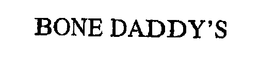 BONE DADDY'S trademark