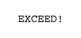 EXCEED! trademark