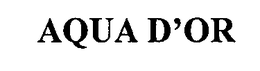 AQUA D'OR trademark