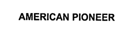 AMERICAN PIONEER trademark