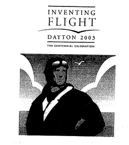 INVENTNG FLIGHT DAYTON 2003 THE CENTENNIAL CELEBRATION trademark