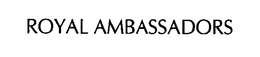 ROYAL AMBASSADORS trademark