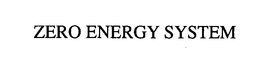 ZERO ENERGY SYSTEM trademark