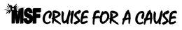 MSF CRUISE FOR A CAUSE trademark