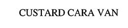CUSTARD CARA VAN trademark