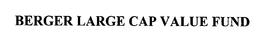 BERGER LARGE CAP VALUE FUND trademark