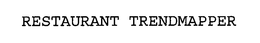 RESTAURANT TRENDMAPPER trademark