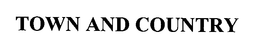TOWN AND COUNTRY trademark