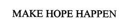 MAKE HOPE HAPPEN trademark