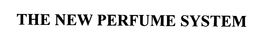 THE NEW PERFUME SYSTEM trademark