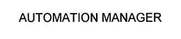 AUTOMATION MANAGER trademark