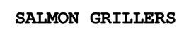 SALMON GRILLERS trademark