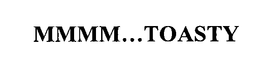 MMMM...TOASTY trademark