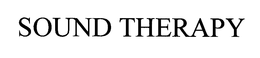 SOUND THERAPY trademark