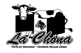LA CHONA HECHO POR MEXICANOS AUTHENTIC MEXICAN CHEESE trademark