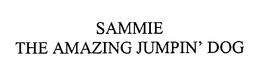 SAMMIE THE AMAZING JUMPIN' DOG trademark