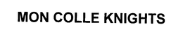 MON COLLE KNIGHTS trademark