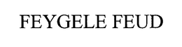 FEYGELE FEUD trademark