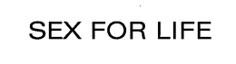 SEX FOR LIFE trademark