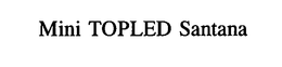 MINI TOPLED SANTANA trademark