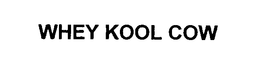WHEY KOOL COW trademark