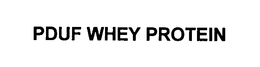 PDUF WHEY PROTEIN trademark