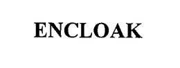 ENCLOAK trademark