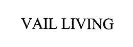 VAIL LIVING trademark